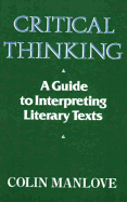 Critical Thinking: A Guide to Interpreting Literary Texts - Manlove, Colin, and Manlove, C N