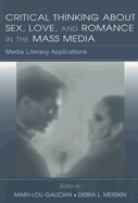 Critical Thinking About Sex, Love, and Romance in the Mass Media: Media Literacy Applications