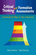 Critical Thinking and Formative Assessments: Increasing the Rigor in Your Classroom