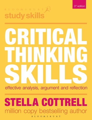 Critical Thinking Skills: Effective Analysis, Argument and Reflection - Cottrell, Stella