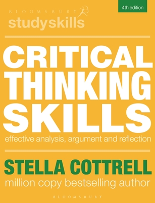 Critical Thinking Skills: Effective Analysis, Argument and Reflection - Cottrell, Stella