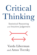 Critical Thinking: Statistical Reasoning and Intuitive Judgment