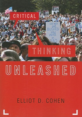 Critical Thinking Unleashed - Cohen, Elliot D, PhD
