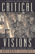 Critical Visions: New Directions in Social Theory