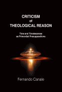 Criticism of Theological Reason: Time and Timelessness as Primordial Presuppositions
