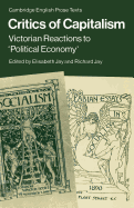 Critics of Capitalism: Victorian Reactions to 'Political Economy'