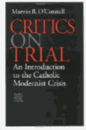 Critics on Trial: An Introduction to the Catholic Modernist Crisis