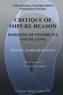 Critique of Impure Reason: Horizons of Possibility and Meaning
