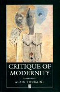 Critique of Modernity - Touraine, Alain