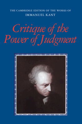 Critique of the Power of Judgment - Kant, Immanuel, and Guyer, Paul (Edited and translated by), and Matthews, Eric (Translated by)