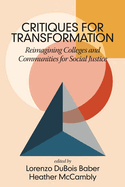 Critiques for Transformation: Reimagining Colleges and Communities for Social Justice