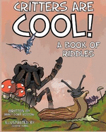 CRITTERS ARE COOL! A Book of Riddles