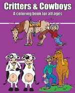 Critters & Cowboys: A coloring book for all ages