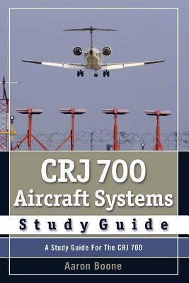 Crj 700 Aircraft Systems Study Guide - Boone, Aaron