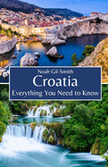 Croatia: Everything You Need to Know