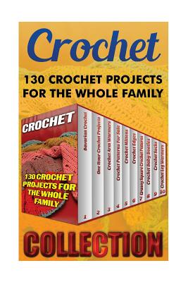 Crochet: 130 Crochet Projects for the Whole Family - Black, Julia