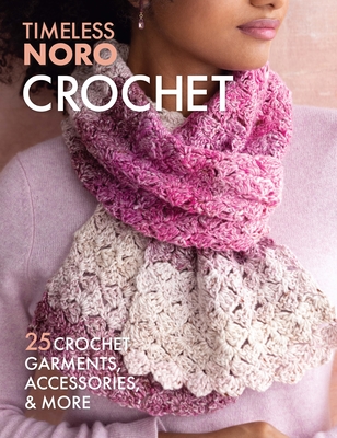 Crochet: 25 Crochet Garments, Accessories, & More - Sixth & Spring Books (Editor)