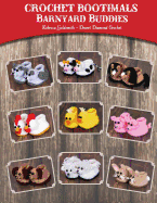 Crochet Bootimals - Barnyard Buddies: Adorable Animal Baby Booties