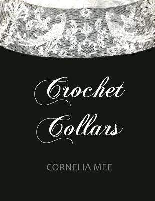 Crochet Collars - Goodblood, Georgia (Introduction by), and Mee, Cornelia