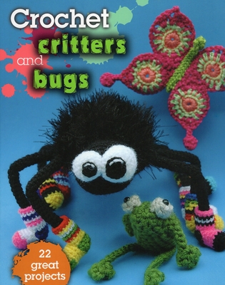 Crochet Critters and Bugs - Fulton, Kathryn (Editor)