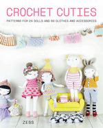 Crochet Cuties: Patterns for 24 Dolls and 60 Clothes and Accessories