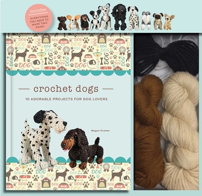 Crochet Dogs: 10 Adorable Projects for Dog Lovers - Kreiner, Megan