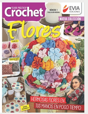 Crochet Flores 1: tejido prctico - Ediciones, Evia