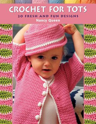 Crochet for Tots Print on Demand Edition - Queen, Nancy