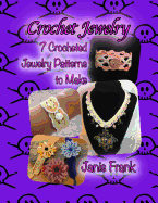 Crochet Jewelry: Seven Crocheted Jewelry Patterns to Make: Seven Crocheted Jewelry Patterns to Make