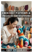 Crochet Pattern and Projects for Beginners