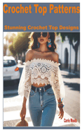 Crochet Top Patterns: Stunning Crochet Top Designs