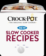 Crock-Pot, the Original Slow Cooker: New Slow Cooker Recipes