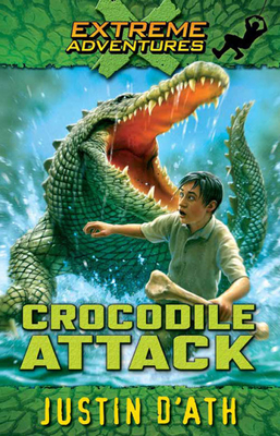 Crocodile Attack: Volume 1 - D'Ath, Justin