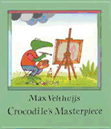 Crocodile's Masterpiece - Velthuijs, Max