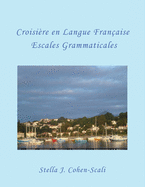 Croisire En Langue Franaise: Escales Grammaticales