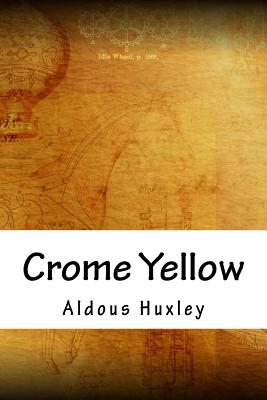 Crome Yellow - Huxley, Aldous