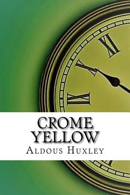 Crome Yellow - Huxley, Aldous