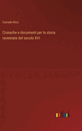 Cronache E Documenti Per La Storia Ravennate del Secolo XVI