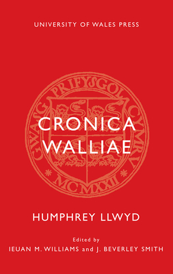 Cronica Walliae - Morgan, Derec Llwyd, and Smith, J Beverley (Editor), and Williams, Ieuan M (Editor)