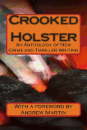 Crooked Holster: An Anthology of Crime Writing