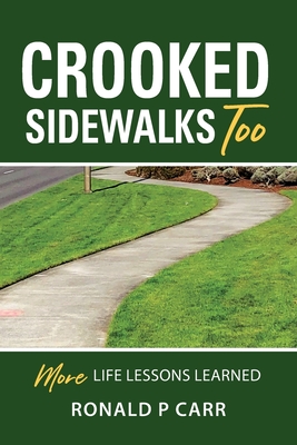 Crooked Sidewalks Too - Carr, Ronald P