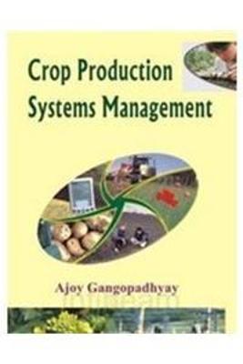 Crop Production Systems Management - Gangopadhyay, Ajoy