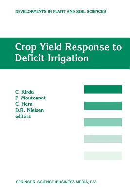 Crop Yield Response to Deficit Irrigation: Report of an Fao/IAEA Co-Ordinated Research Program by Using Nuclear Techniques - Kirda, C (Editor), and Moutonnet, P (Editor), and Hera, C (Editor)