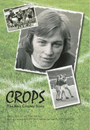Crops: The Alex Cropley Story