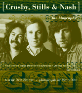 Crosby, Stills & Nash: The Authorized Biography - Zimmer, Dave