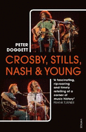 Crosby, Stills, Nash & Young: The definitive biography