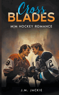 Cross Blades: MM Hockey Romance