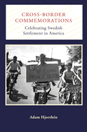 Cross-Border Commemorations: Celebrating Swedish Settlement in America