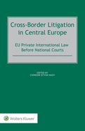 Cross-Border Litigation in Central Europe: EU Private International Law Before National Courts