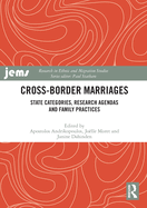 Cross-Border Marriages: State Categories, Research Agendas and Family Practices